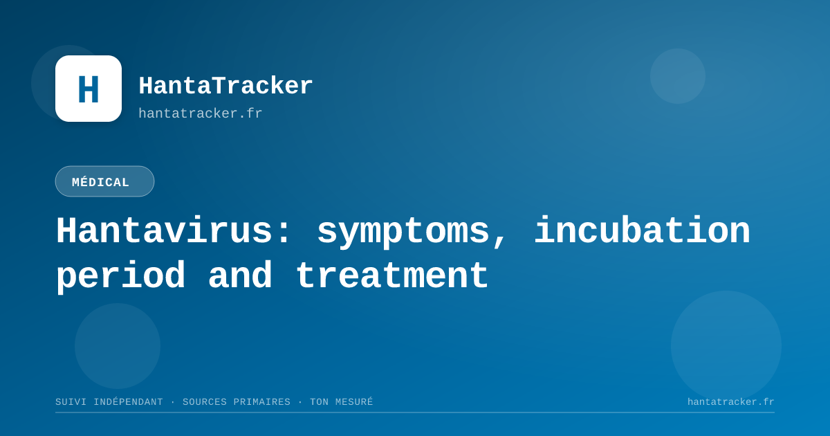 Hantavirus: symptoms, incubation period and treatment — HantaTracker