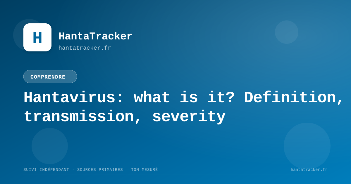 Hantavirus: what is it? Definition, transmission, severity — HantaTracker