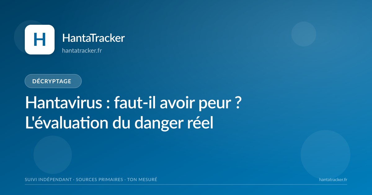 Hantavirus : faut-il avoir peur ? L'évaluation du danger réel — HantaTracker