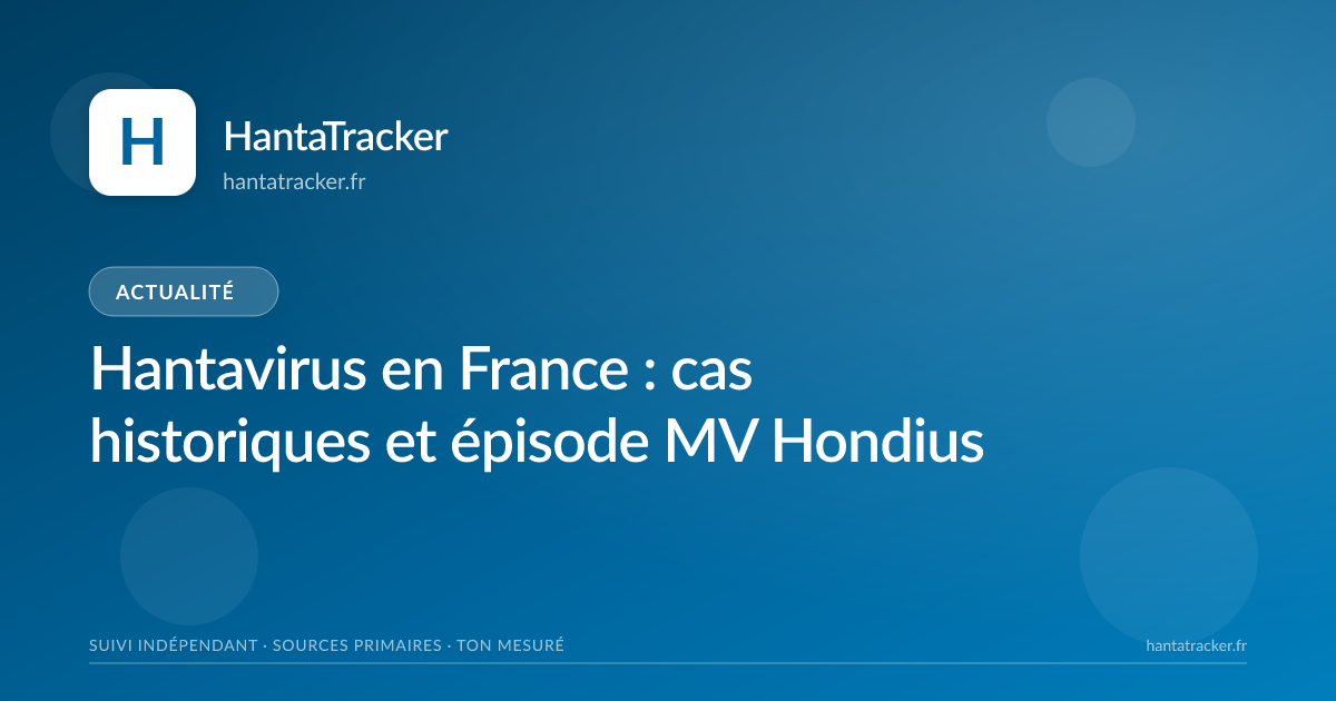 Hantavirus en France : cas historiques et épisode MV Hondius — HantaTracker