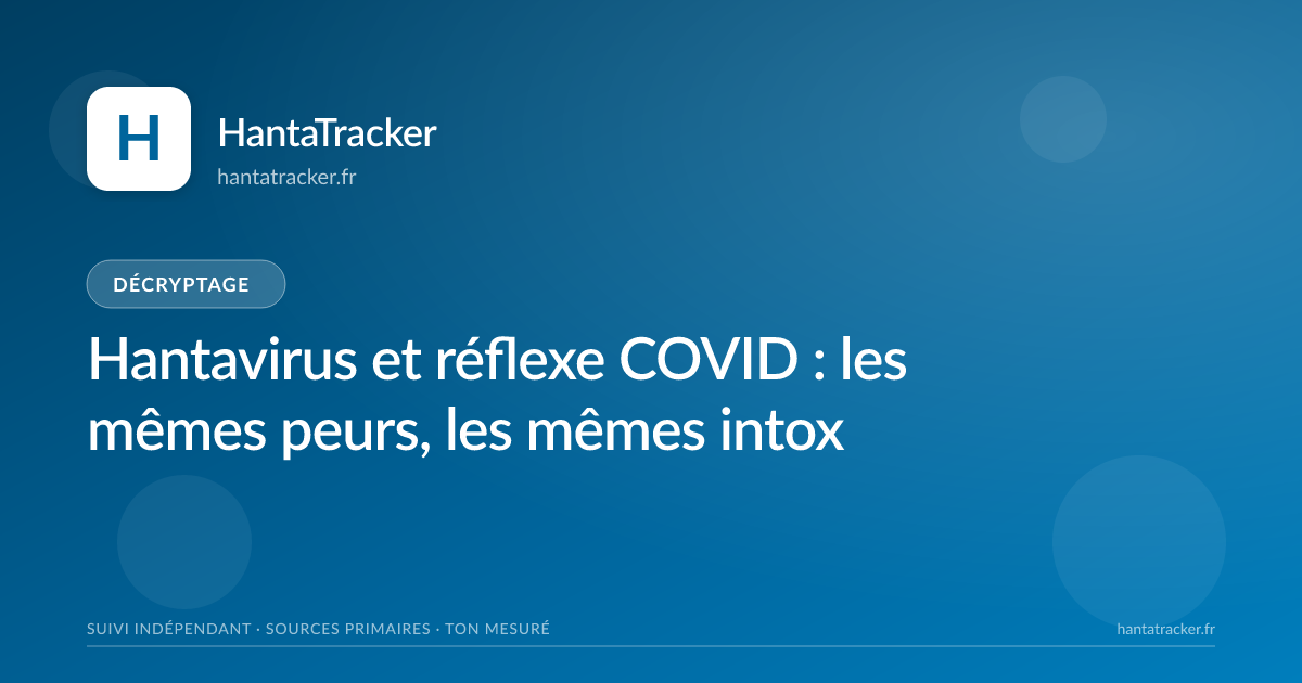 Hantavirus et réflexe COVID : les mêmes peurs, les mêmes intox — HantaTracker