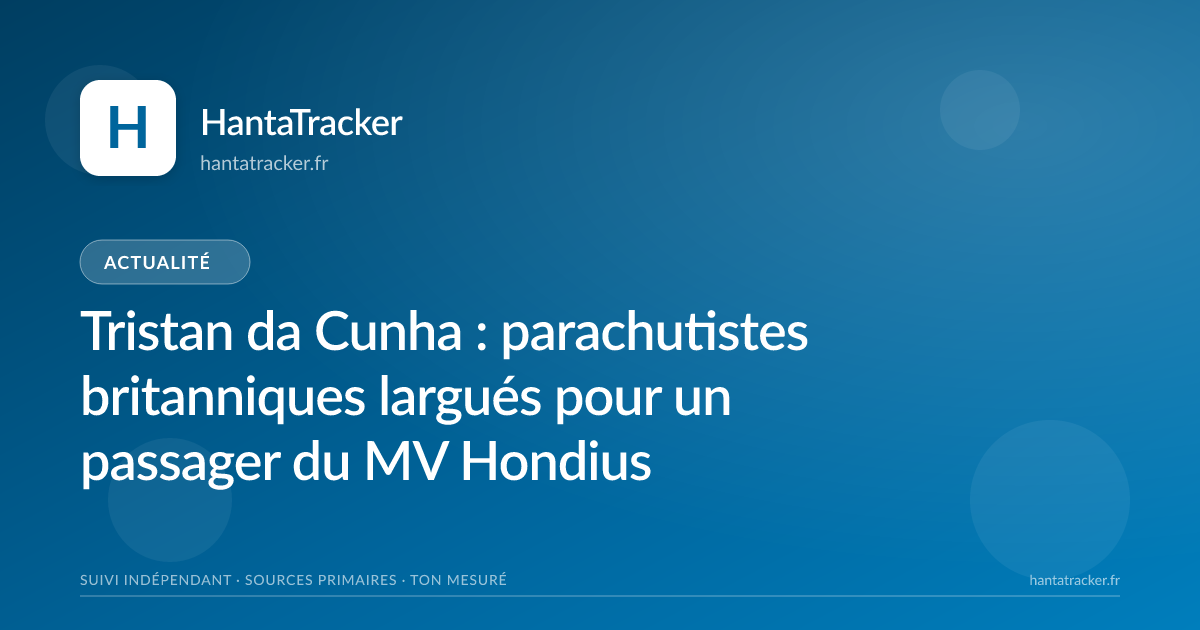 Tristan da Cunha : parachutistes britanniques largués pour un passager du MV Hondius — HantaTracker