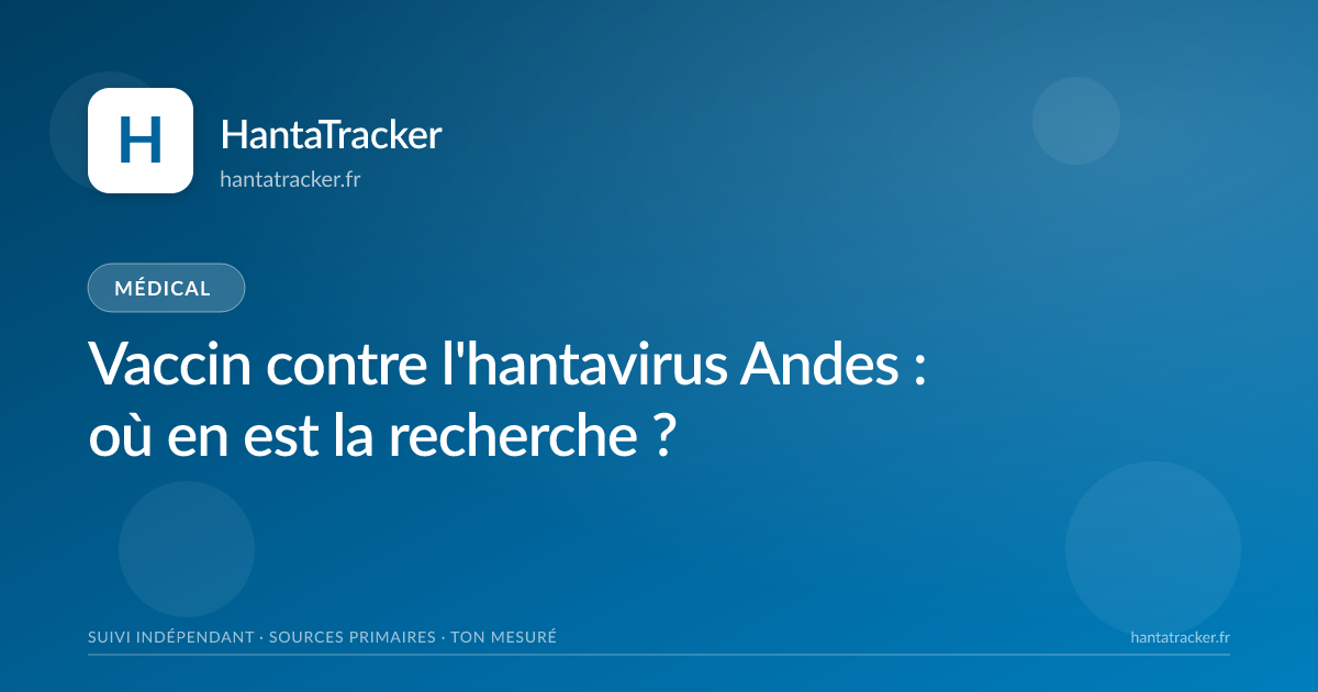 Vaccin contre l'hantavirus Andes : où en est la recherche ? — HantaTracker