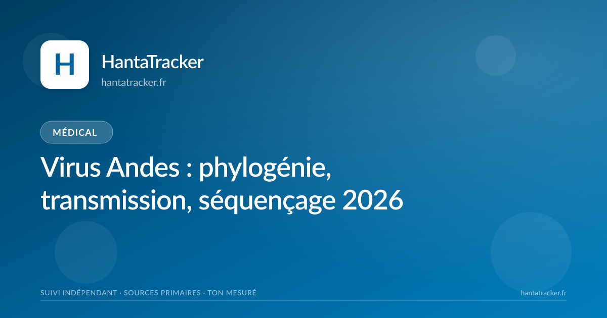 Virus Andes : phylogénie, transmission, séquençage 2026 — HantaTracker